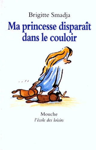 Livrenpoche : Ma princesse disparaît dans le couloir - Brigitte Smadja - Livre