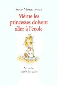 Livrenpoche : Même les princesses doivent aller à l'école - Susie Morgenstern - Livre