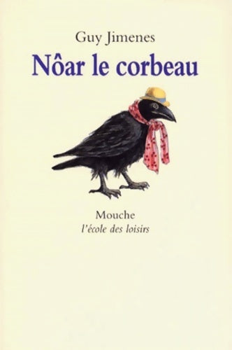 Livrenpoche : Nôar, le corbeau - Guy Jimenes - Livre