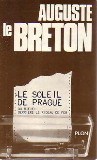 Du rififi derrière le rideau de fer (Le soleil de Prague) - Auguste Le Breton - Livre