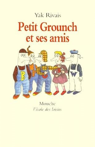 Livrenpoche : Petit Grounch et ses amis - Yak Rivais - Livre