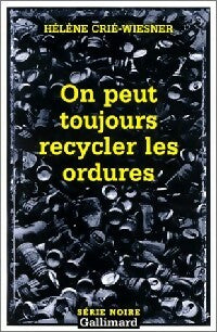 Livrenpoche : On peut toujours recycler les ordures - Hélène Crié-Wiesner - Livre