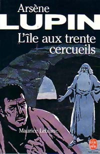 Livrenpoche : L'île aux trente cercueils Tome I - Maurice Leblanc - Livre