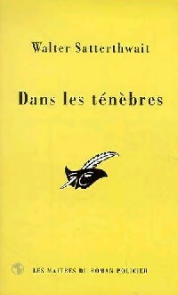 Livrenpoche : Dans les ténèbres - Walter Satterthwait - Livre