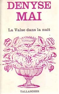 La valse dans la nuit - Denyse Mai - Livre