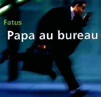 Papa au bureau - Pierre Fatus -  Tête de Lard - Livre