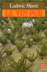 Livrenpoche : Le vin pur - Ludovic Massé - Livre