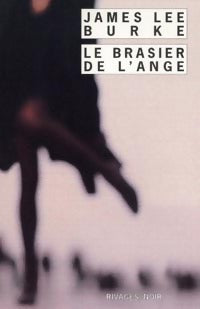 Livrenpoche : Le brasier de l'ange - James Lee Burke - Livre