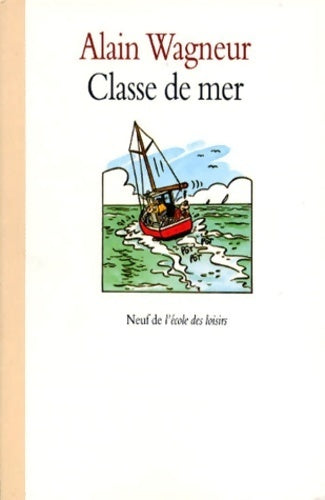 Livrenpoche : Classe de mer - Alain Wagneur - Livre