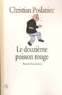 Livrenpoche : Le douzième poisson rouge - Christian Poslaniec - Livre