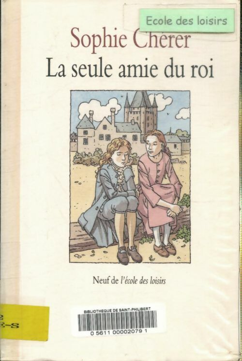 Livrenpoche : La seule amie du roi - Sophie Chérer - Livre