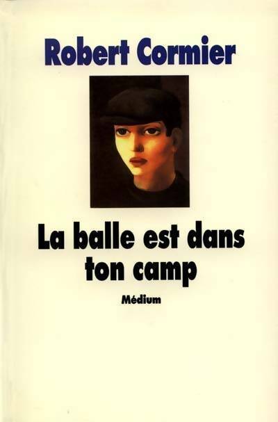 Livrenpoche : La belle est dans ton camp - Robert Cormier - Livre
