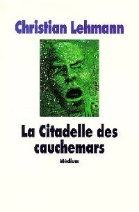 Livrenpoche : La citadelle des cauchemars - Christian Lehmann - Livre