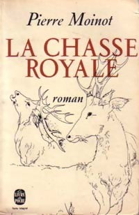 Livrenpoche : La chasse royale - Pierre Moinot - Livre