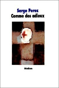 Livrenpoche : Comme des adieux - Serge Perez - Livre
