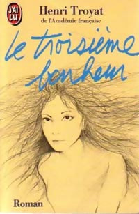 Livrenpoche : Le troisième bonheur - Henri Troyat - Livre