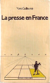 Livrenpoche : La presse en France - Yves Guillauma - Livre