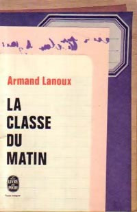 Livrenpoche : La classe du matin - Armand Lanoux - Livre