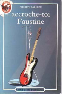 Livrenpoche : Accroche-toi Faustine - Philippe Barbeau - Livre