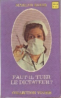 Livrenpoche : Faut-il tuer le Dictateur ? - Marilyn Baker - Livre