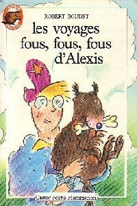 Livrenpoche : Les voyages fous, fous, fous d'Alexis - Robert Boudet - Livre