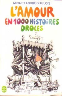Livrenpoche : L'amour en 1000 histoires drôles - Mina Guillois, André Guillois - Livre