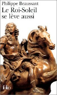 Livrenpoche : Le Roi-Soleil se lève aussi - Philippe Beaussant - Livre