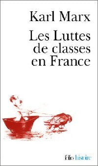 Livrenpoche : Les luttes de classes en France / La Constitution de la République Française / Le 18 brumaire de L.-N. Bonaparte - Karl Marx - Livre
