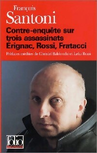 Livrenpoche : Contre-enquête sur trois assassinats Erignac, Rossi, Fratacci - François Santoni - Livre