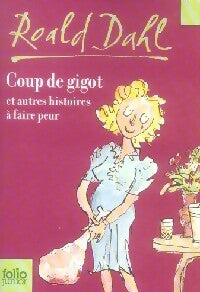 Livrenpoche : Coup de gigot et autres histoires à faire peur - Roald Dahl - Livre