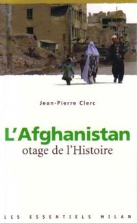 Livrenpoche : L'Afghanistan, otage de l'histoire - Jean-Pierre Clerc - Livre