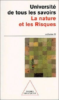 Livrenpoche : L'université de tous les savoirs Tome VI : La nature et les risques - Université de Tous les Savoirs - Livre