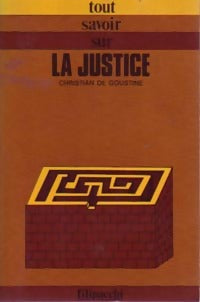La justice - Christian De Goustine -  Tout savoir sur - Livre