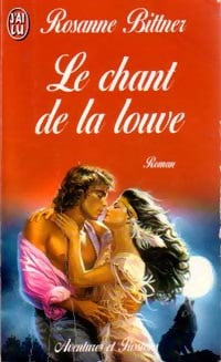 Le chant de la louve - Rosanne Bittner - Livre