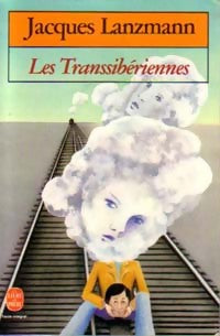 Livrenpoche : Les Transsibériennes - Jacques Lanzmann - Livre