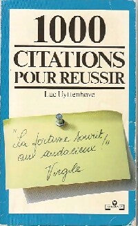 1000 citations pour réussir - Luc Uyttenhove - Livre