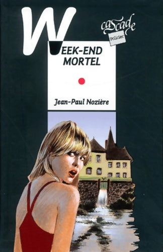 Livrenpoche : Week-end mortel - Jean-Paul Nozière - Livre