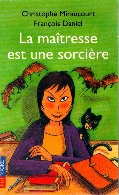 La maîtresse est une sorcière - Christophe Miraucourt, François Daniel - Livre
