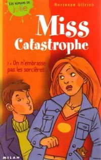 Livrenpoche : Miss Catastrophe Tome I : On n'embrasse pas les sorcières - Hortense Ullrich - Livre
