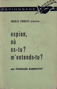Livrenpoche : Espion, où es-tu ? M'entends-tu ? (Pas de caviar pour tante Olga) - Charles Exbrayat - Livre
