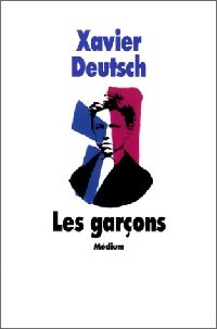 Livrenpoche : Les garçons - Xavier Deutsch - Livre