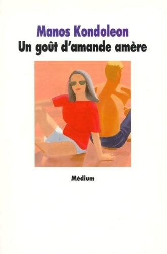 Livrenpoche : Un goût d'amande amère - Manos Kondoléon - Livre