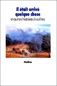 Livrenpoche : Il était arrivé quelque chose - Christian Poslaniec - Livre