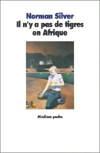 Livrenpoche : Il n'y a pas de tigres en Afrique - Norman Silver - Livre
