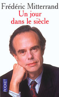 Livrenpoche : Un jour dans le siècle - Frédéric Mitterrand - Livre