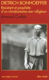 Livrenpoche : Dietrich Bonhoeffer. Résistant et prophète d'un christianisme religieux - Arnaud Corbic - Livre