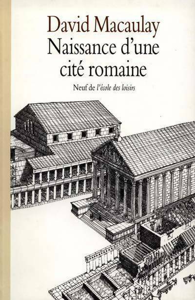 Livrenpoche : Naissance d'une cité romaine - David Macaulay - Livre