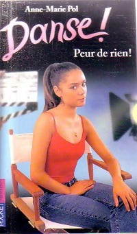Livrenpoche : Danse ! Tome XXI : Peur de rien - Anne-Marie Pol - Livre