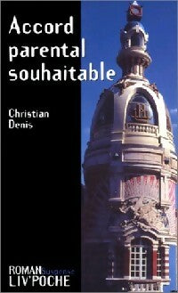 Livrenpoche : Accord parental souhaitable - Christian Denis - Livre