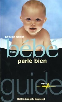 Livrenpoche : Mon bébé parle bien - Edwige Antier - Livre